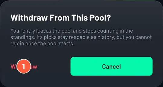 Withdraw From This Pool? sheet explaining the entry leaves the standings and cannot rejoin once the pool starts.